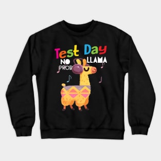 Test Day No Prob-llama Llama Teacher Testing Day Cute Gifts Crewneck Sweatshirt